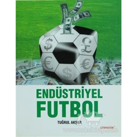 ENDÜSTRİYEL FUTBOL - TUĞRUL AKŞAR