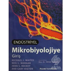 Endüstriyel Mikrobiyolojiye Giriş - Michael J. Waites Neil L. Morgan John S. Rockey Gary Higton Neil L. Morgan