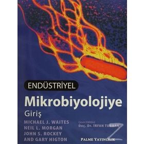 Endüstriyel Mikrobiyolojiye Giriş - Michael J. Waites Neil L. Morgan John S. Rockey Gary Higton Neil L. Morgan