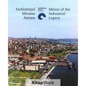 Endüstriyel Mirasın Aynası - kollektif