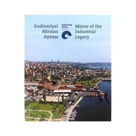 Endüstriyel Mirasın Aynası - kollektif