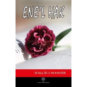 Ene’l Hak - Hallacı Mansur