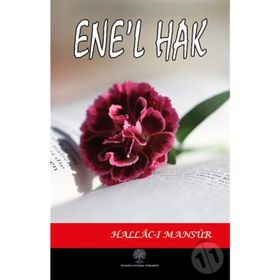 Ene’l Hak - Hallacı Mansur