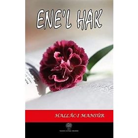 Ene’l Hak - Hallacı Mansur