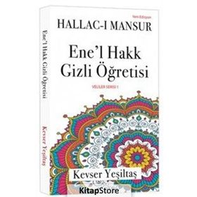 Ene’l Hakk Gizli Öğretisi - Kevser Yeşiltaş
