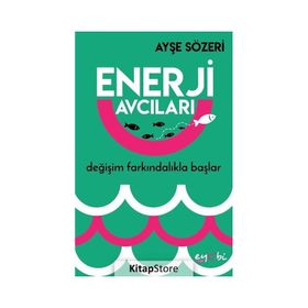 Enerji Avcıları - Ayşe Sözeri