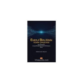 Enerji Birliğinin Teorik Çerçevesi Nobel Bilimsel Eserler