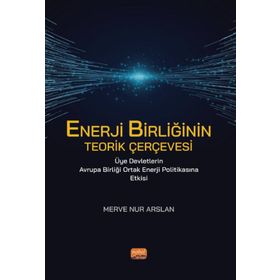 Enerji Birliğinin Teorik Çerçevesi Nobel Bilimsel Eserler