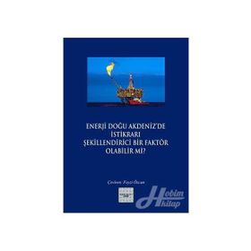 Enerji Doğu Akdeniz’de İstikrarı Şekillendirici Bir Faktör Olabilir mi? - Kollektif