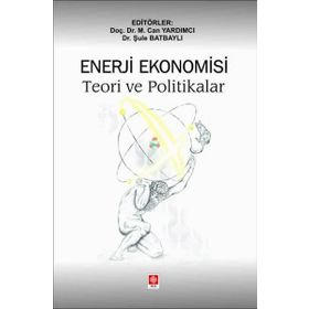 Enerji Ekonomisi Teori ve Politikalar Ekin Yayınevi