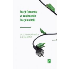Enerji Ekonomisi ve Yenilenebilir Enerji'nin Rolü - Ferhat Pehlivanoğlu