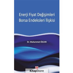 Enerji Fiyat Değişimleri Borsa Endeksleri İlişkisi - Dr. Muhammet Özcan