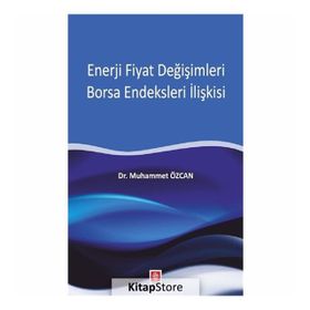 Enerji Fiyat Değişimleri Borsa Endeksleri İlişkisi - Dr. Muhammet Özcan