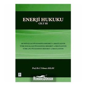 ENERJI HUKUKU - CILT 3 - İ. YILMAZ ASLAN