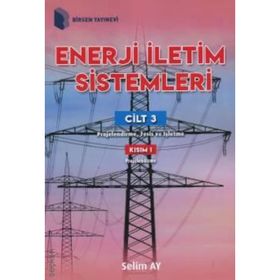 Enerji İletim Sistemleri Cilt 3 Kısım 1 - Selim Ay
