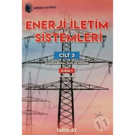 Enerji İletim Sistemleri Cilt 3 Kısım 1 - Selim Ay