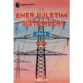 Enerji İletim Sistemleri Cilt 3 Kısım 1 - Selim Ay