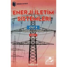 Enerji İletim Sistemleri Cilt 3 Kısım 1 - Selim Ay