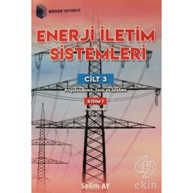 Enerji İletim Sistemleri Cilt 3 Kısım 1 - Selim Ay