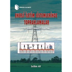 Enerji İletim Sistemlerinde Topraklamalar Selim Ay