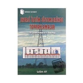 Enerji İletim Sistemlerinde Topraklamalar Selim Ay
