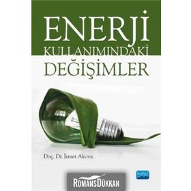 Enerji Kullanımındaki Değişimler - İsmet Akova