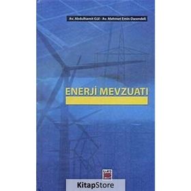 ENERJI MEVZUATI - ABDÜLHAMİT GÜL;MEHMET EMIN DARENDELI