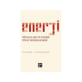 Enerji Piyasaları ve Enerji Fiyat Modellemesi Hayri Abar Muhammet Özcan