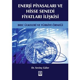 Enerji Piyasaları ve Hisse Senedi Fiyatları İlişkisi - Sevinç Güler