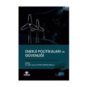 Enerji Politikaları ve Güvenliği - Nobel Akademik Yayıncılık