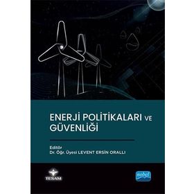 Enerji Politikaları ve Güvenliği - Nobel Akademik Yayıncılık