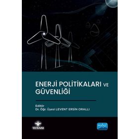 Enerji Politikaları ve Güvenliği - Nobel Akademik Yayıncılık