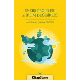 Enerji Projeleri ve İklim Değişikliği - Abdulvahap Çağatay Dikmen
