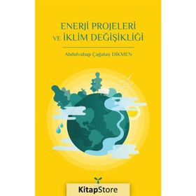 Enerji Projeleri ve İklim Değişikliği - Abdulvahap Çağatay Dikmen
