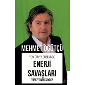 Enerji Savaşları - Türkiye Neresinde? Yeni Dünya Düzeninde Destek Yayınları