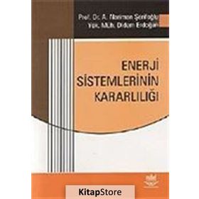 ENERJI SISTEMLERININ KARARLILIĞI - A. NERIMAN ŞERİFOĞLU;DIDEM ERDOĞAN