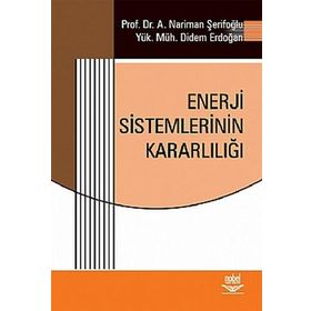 ENERJI SISTEMLERININ KARARLILIĞI - A. NERIMAN ŞERİFOĞLU;DIDEM ERDOĞAN