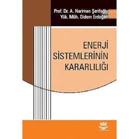 ENERJI SISTEMLERININ KARARLILIĞI - A. NERIMAN ŞERİFOĞLU;DIDEM ERDOĞAN