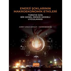Enerji Şoklarının Makroekonomik Etkileri Ahmet Gökçe Akpolat Tahsin