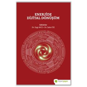 Enerjide Dijital Dönüşüm Dr. Ezgi Avcı, Dr. Sabri Öz