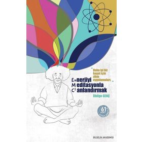 Enerjiyi Meditasyonla Canlandırmak - İlbilge Genç