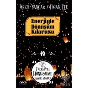 Enerjiyle Dönüşüm Kılavuzu - Arzu Yancar