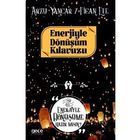 Enerjiyle Dönüşüm Kılavuzu - Arzu Yancar