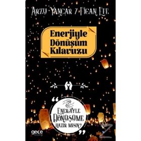 Enerjiyle Dönüşüm Kılavuzu - Arzu Yancar
