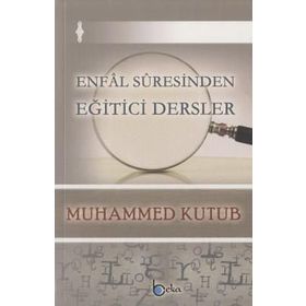 Enfal Suresinden Eğitici Dersler - Muhammed Kutub / Beka Yayınları