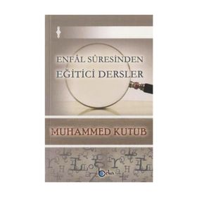 Enfal Suresinden Eğitici Dersler - Muhammed Kutub / Beka Yayınları