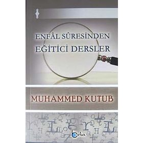 Enfal Suresinden Eğitici Dersler - Muhammed Kutub / Beka Yayınları