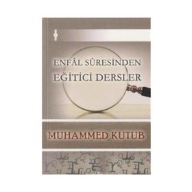 Enfal Suresinden Eğitici Dersler - Muhammed Kutub / Beka Yayınları