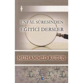 Enfal Suresinden Eğitici Dersler - Muhammed Kutub / Beka Yayınları