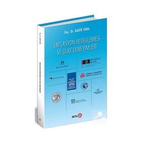 Enflasyon Hedeflemesi ve Ülke Deneyimleri - Kadir Tuna